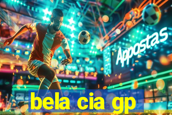 bela cia gp